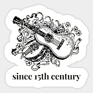 Since 15th Century Sticker
